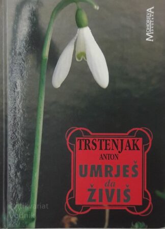 Anton Trstenjak UMRJEŠ DA ŽIVIŠ