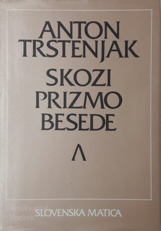 Anton Trstenjak SKOZI PRIZMO BESEDE
