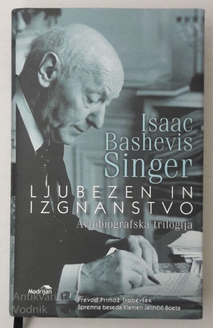 Isaac Bashevis Singer LJUBEZEN IN IZGNANSTVO avtobiografska trilogija