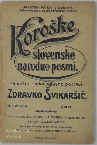 KOROŠKE SLOVENSKE NARODNE PESMI III. zvezek , Zdravko Švikaršič