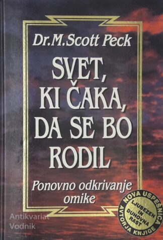 SVET, KI ČAKA, DA SE BO RODIL, Dr. M. Scott Peck