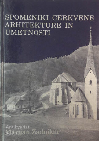 SPOMENIKI CERKVENE ARHITEKTURE IN UMETNOSTI I. in II. del, Marijan Zadnikar