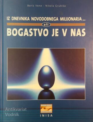 IZ DNEVNIKA NOVODOBNEGA MILIJONARJA ALI BOGASTVO JE V NAS, B. Vene, N. Grubiša