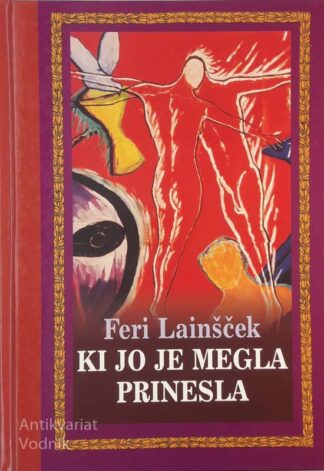 Feri Lainšček, KI JO JE MEGLA PRINESLA