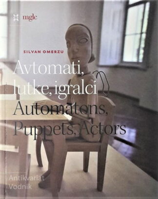AVTOMATI, LUTKE, IGRALCI, Silvan Omerzu