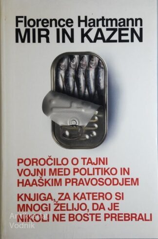 MIR IN KAZEN, Florence Hartmann (tajna vojna med politiko in haaškim pravosodjem