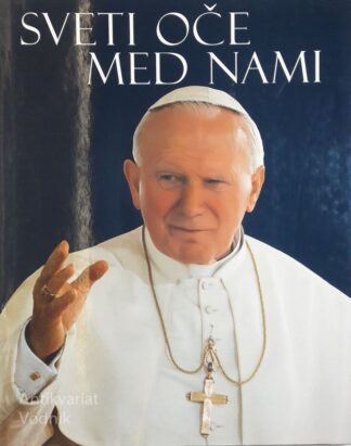 SVETI OČE MED NAMI, Papež Janez Pavel II. v Sloveniji