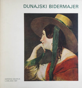 DUNAJSKI BIDERMAJER, katalog ob razstavi v Narodni galeriji 1981