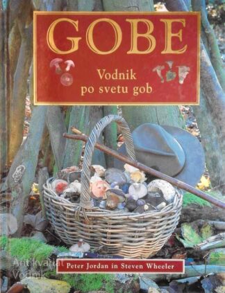 GOBE, Vodnik po svetu gob, Peter Jordan in Steven Wheeler