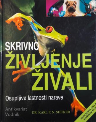 SKRIVNO ŽIVLJENJE ŽIVALI, dr. Karl P. N. Shuker