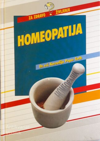 HOMEOPATIJA, Dr. Kornelija Pope - Toth
