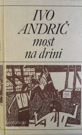 MOST NA DRINI, Ivo Andrič
