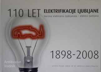 110  LET ELEKTRIFIKACIJE LJUBLJANE: 1898 - 2008