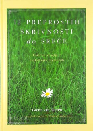 12 PREPROSTIH SKRIVNOSTI DO SREČE, Glenn van Ekeren
