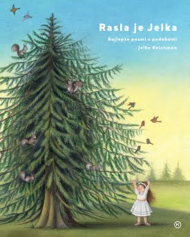 RASLA JE JELKA, Najlepše pesmi s podobami Jelke Reichman