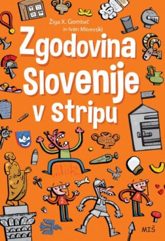 ZGODOVINA SLOVENIJE V STRIPU, Žiga X. Gombač in Ivan Mitrevski