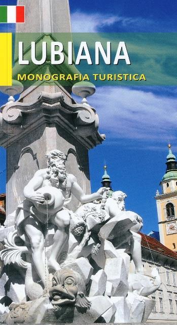 LUBIANA - MONOGRAFIA TURISTICA, Jelka Melik, Mateja Jeraj