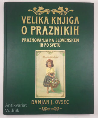 VELIKA KNJIGA O PRAZNIKIH, Damjan J.Ovsec
