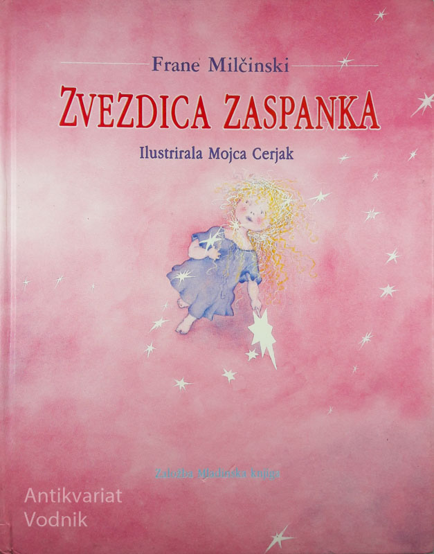 ZVEZDICA ZASPANKA, Frane Milčinski, ilustr. Mojca Cerjak – Antikvariat ...