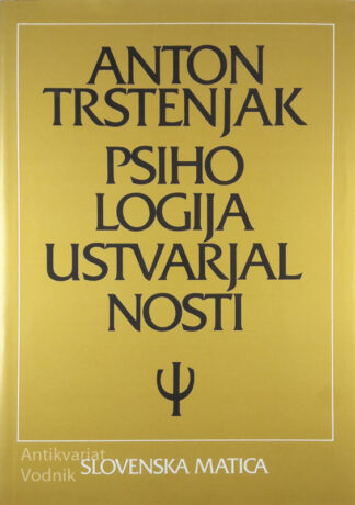 PSIHOLOGIJA USTVARJALNOSTI, Anton Trstenjak