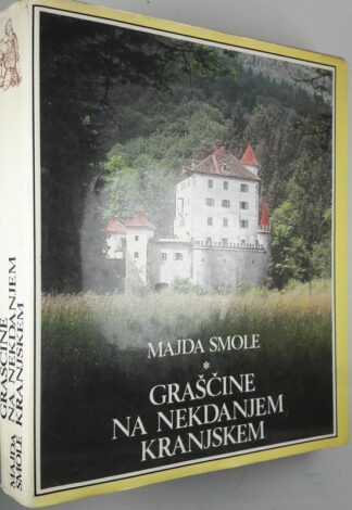 GRAŠČINE NA NEKDANJEM KRANJSKEM, Majda Smole