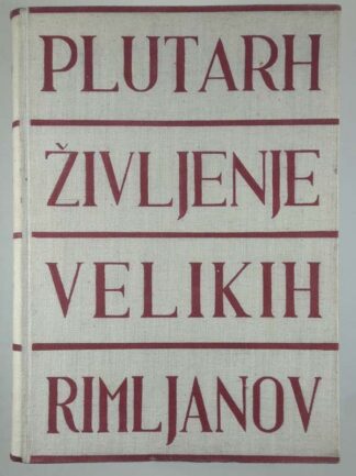 PLUTARH: ŽIVLJENJE VELIKIH RIMLJANOV