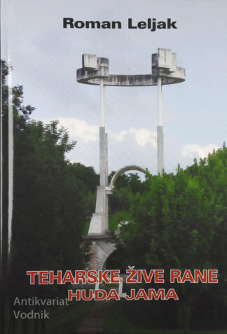 TEHARSKE ŽIVE RANE: HUDA JAMA, Roman Leljak