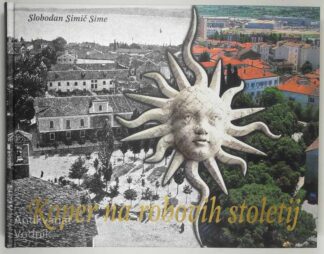 KOPER NA ROBOVIH STOLETIJ, Slobodan  Simič Sime