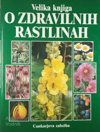 VELIKA KNJIGA O ZDRAVILNIH RASTLINAH