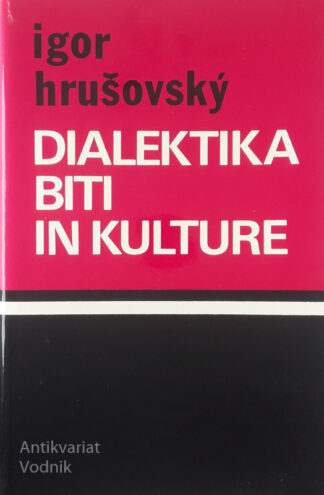 DIALEKTIKA BITI IN KULTURE Igor Hruškovsky