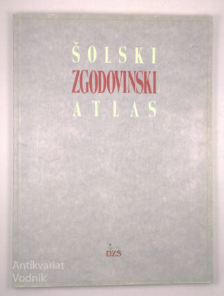 ŠOLSKI ZGODOVINSKI ATLAS
