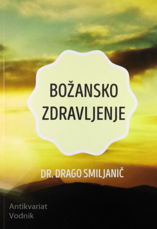 BOŽANSKO ZDRAVLJENJE, Drago Smiljanič