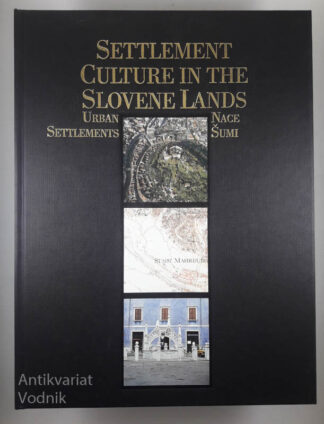 SETTLEMENT CULTURE IN THE SLOVENE LANDS: URBAN SETTLEMENTS, Nace Šumi