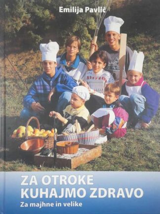 ZA OTROKE KUHAJMO ZDRAVO, Emilija Pavlič