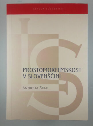PROSTOMORFEMSKOST V SLOVENŠČINI, Andreja Žele