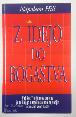 Z IDEJO DO BOGASTVA, Napoleon Hill