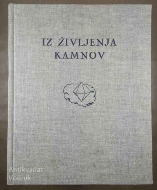 IZ ŽIVLJENJA KAMNOV, A. Fersman - P. Janez Žuga