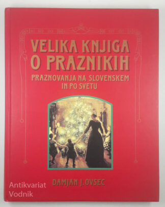 VELIKA KNJIGA O PRAZNIKIH, Damjan J. Ovsec