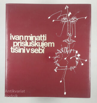 PRISLUŠKUJEM TIŠINI V SEBI, Ivan Minatti