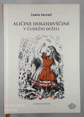 ALIČINE DOGODIVŠČINE V ČUDEŽNI DEŽELI, Lewis Carroll