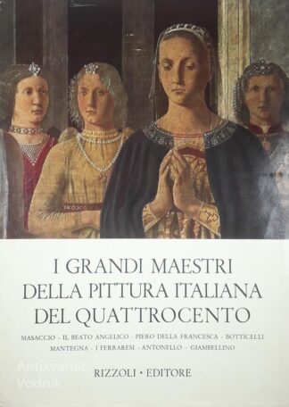 I GRANDI MASTERI DELLA PITTURA ITALIANA DEL QUATTROCENTO