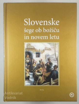 SLOVENSKE ŠEGE OB BOŽIČU IN NOVEM LETU