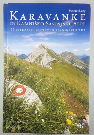 KARAVANKE IN KAMNIŠKO-SAVINJSKE ALPE, Helmut Lang