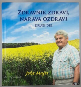 ZDRAVNIK ZDRAVI, NARAVA OZDRAVI, Jože Majes