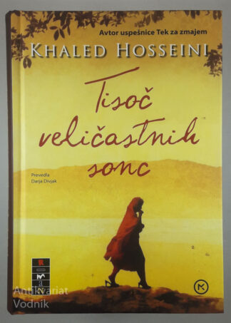 TISOČ VELIČASTNIH SONC, Khaled Hosseini