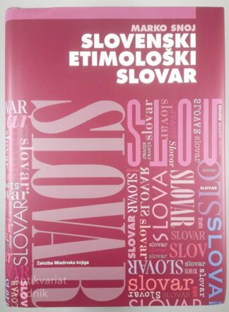 SLOVENSKI ETIMOLOŠKI SLOVAR, Marko Snoj