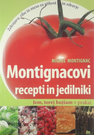 MONTIGNACOVI RECEPTI IN JEDILNIKI, Michel Montignac