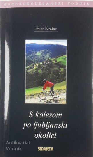S KOLESOM PO LJUBLJANSKI OKOLICI, Peter Krajnc