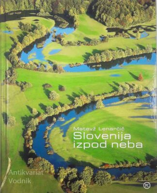 SLOVENIJA IZPOD NEBA, Matevž Lenarčič