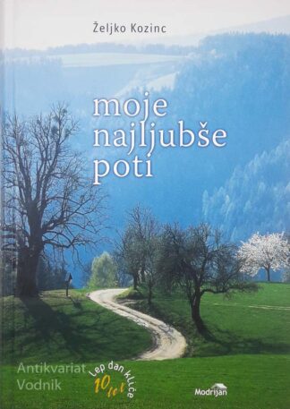 MOJE NAJLJUBŠE POTI, Željko Kozinc